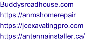 Buddysroadhouse.com  https://anmshomerepair https://jcexavatingpro.com https://antennainstaller.ca/